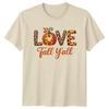 Love Fall Yall TShirt Pumpkin Leopard Autumn Thanksgiving Gift For Him And Her