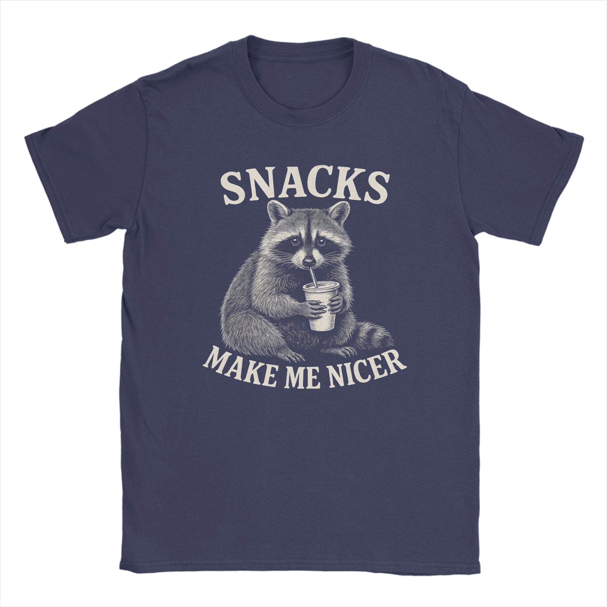 

Humorous Snacks Make Me Nicer Raccoon Animal Sarcastic Saying Raccoon TShirts for Unisex Crew Neck Cotton T Shirt 4XL