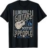 I Like Golf And Guitars And Maybe 3 People Funny Men TShirt Unisex T-Shirt