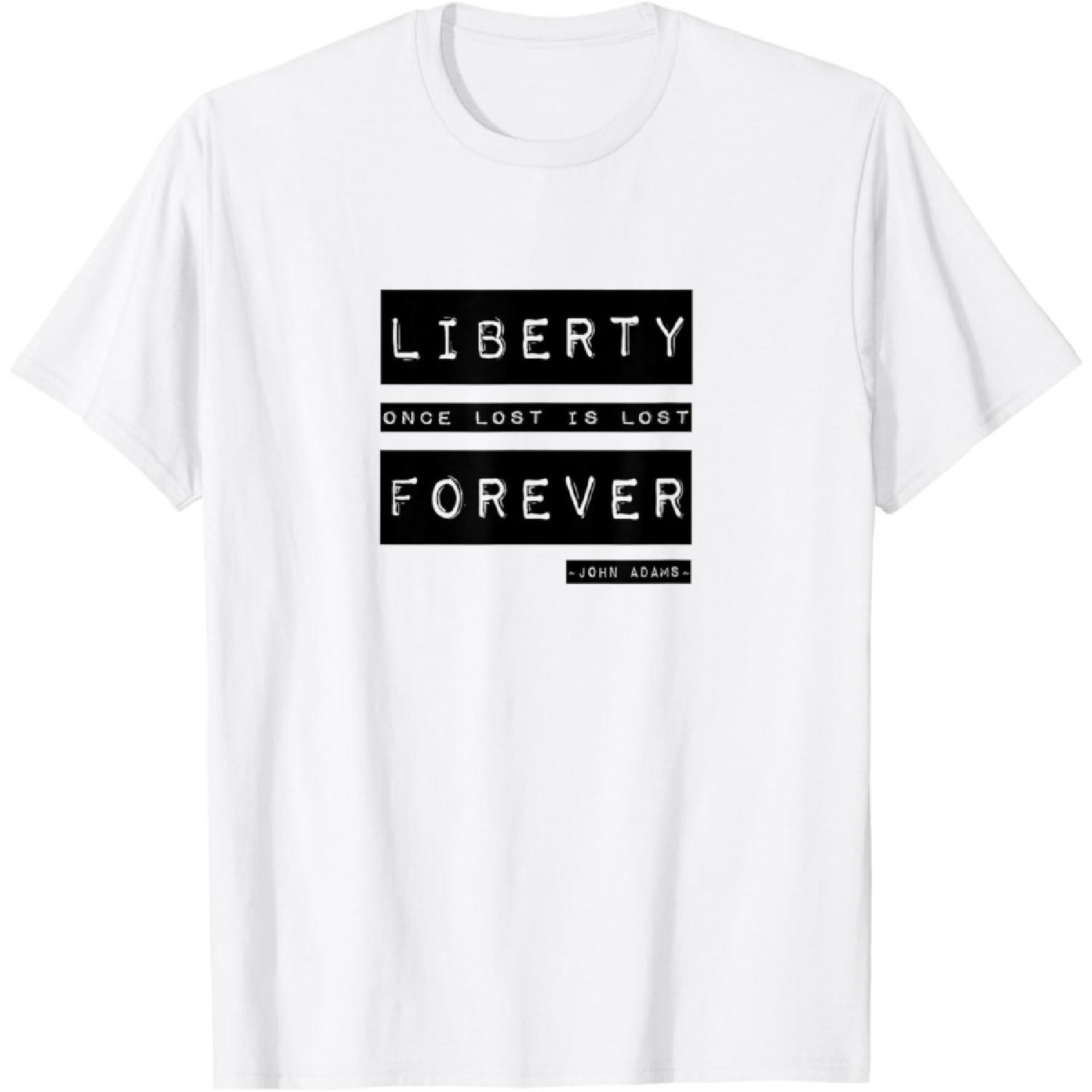 Liberty Freedom Patriotic American John Adams Quote Women Men T-Shirt XXXXXL белый