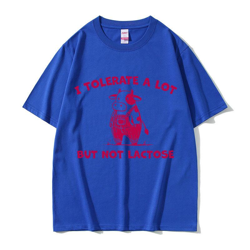 I Tolerate A Lot But Not Lactose Tshirt Cute Funny Cow Meme T Shirts Unisex Women Casual Humor Oversized Tshirts Male Cotton Tees