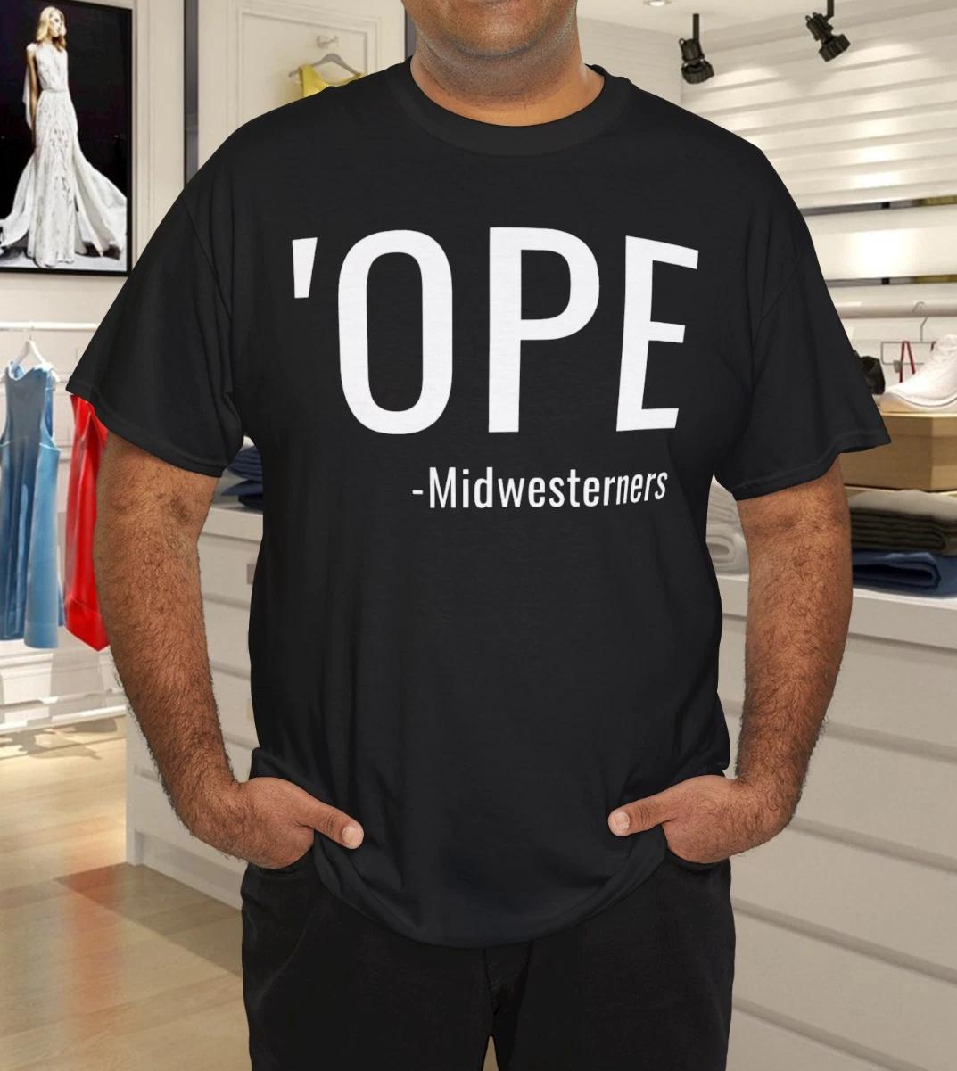 Funny OPE Midwest Thing Midwesterner Saying T-Shirt 4XL