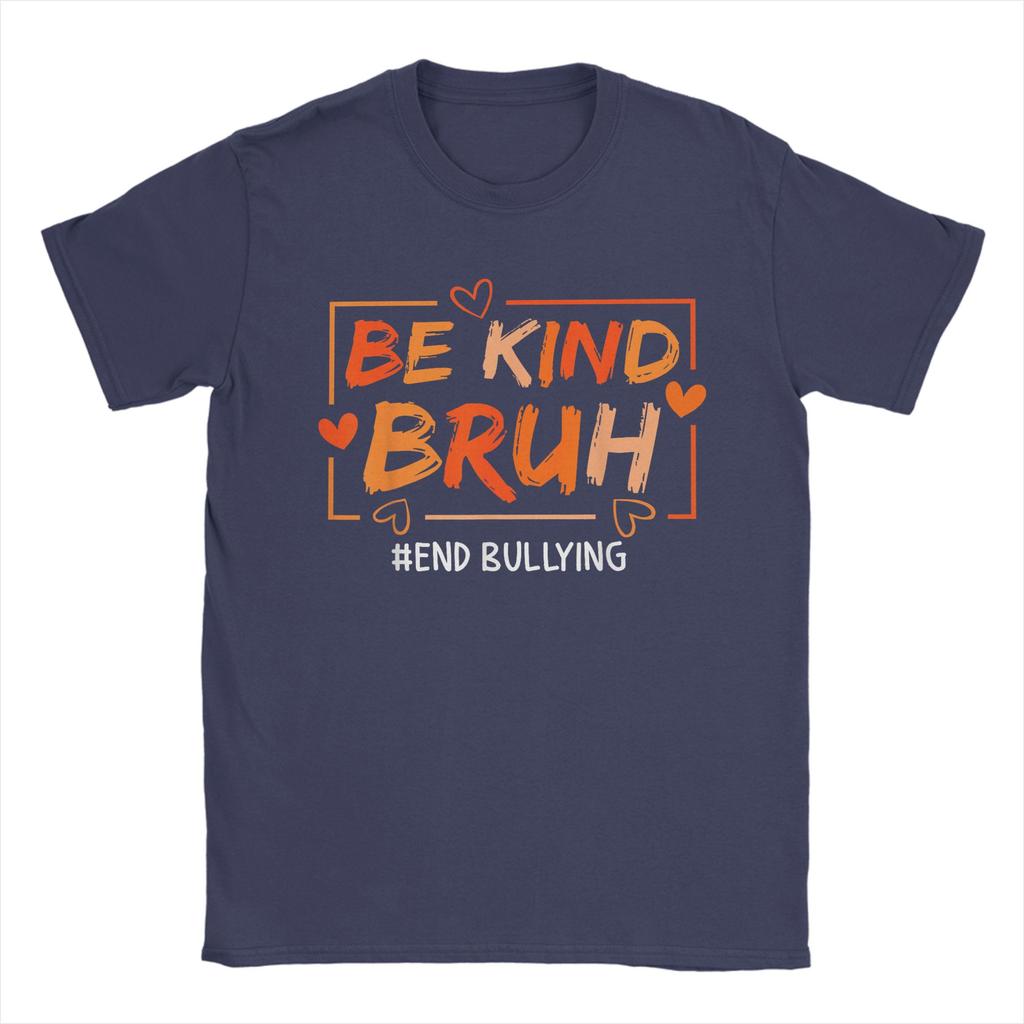 Unique Unity Day Orange Anti Bullying Be Kind Bruh Kindness T-Shirts for Men Round Neck T Shirts  Short Sleeve Tees Gift Clothes
