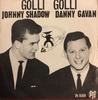 7inch Record JOHNNY SHADOW & DANNY GAVAN - Golli Golli 7N15506 Pye Records 1963 UK Pop Used