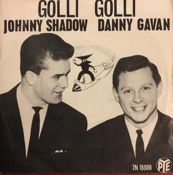 7inch Record JOHNNY SHADOW & DANNY GAVAN - Golli Golli 7N15506 Pye Records 1963 UK Pop Used