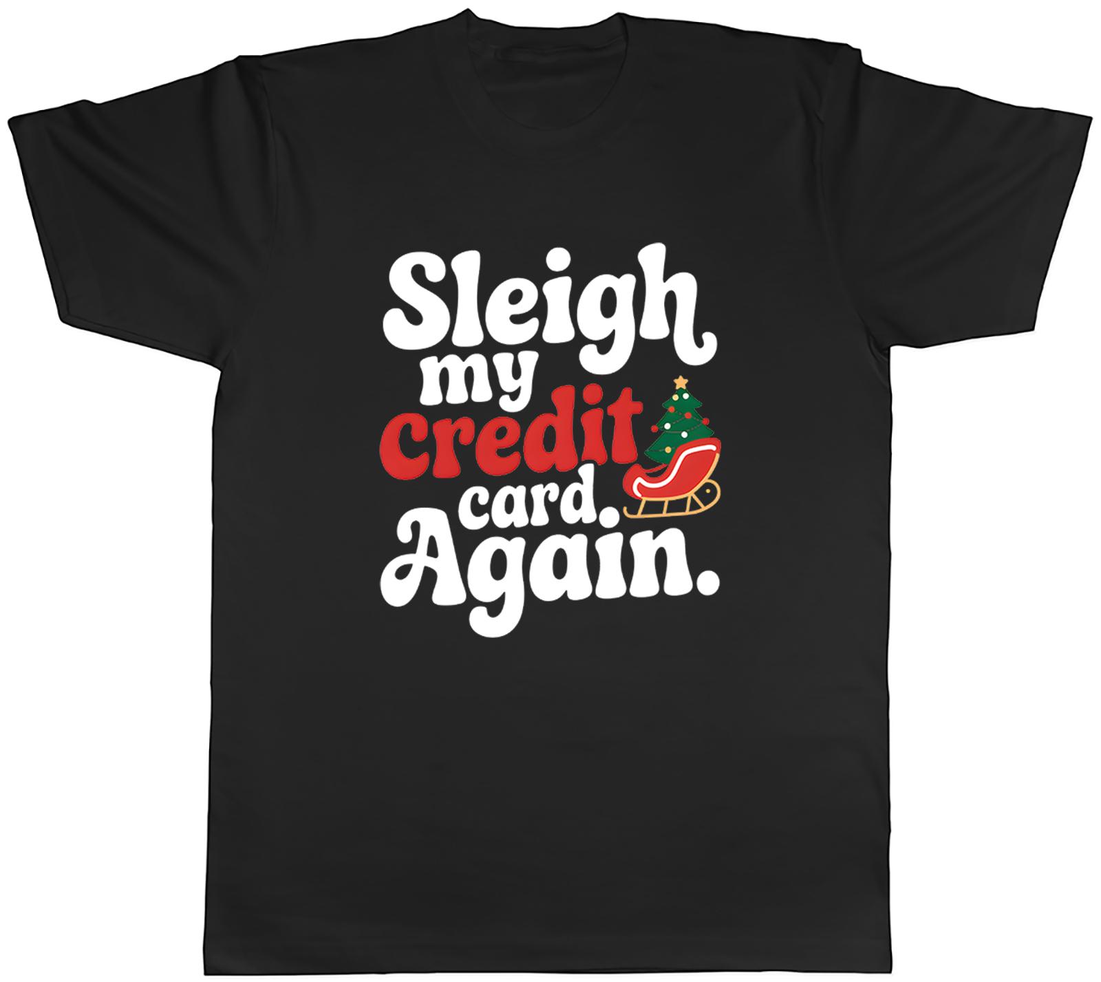 Sleigh My Credit Card Again Funny Christmas Unisexs TShirt Tee Gift Top S