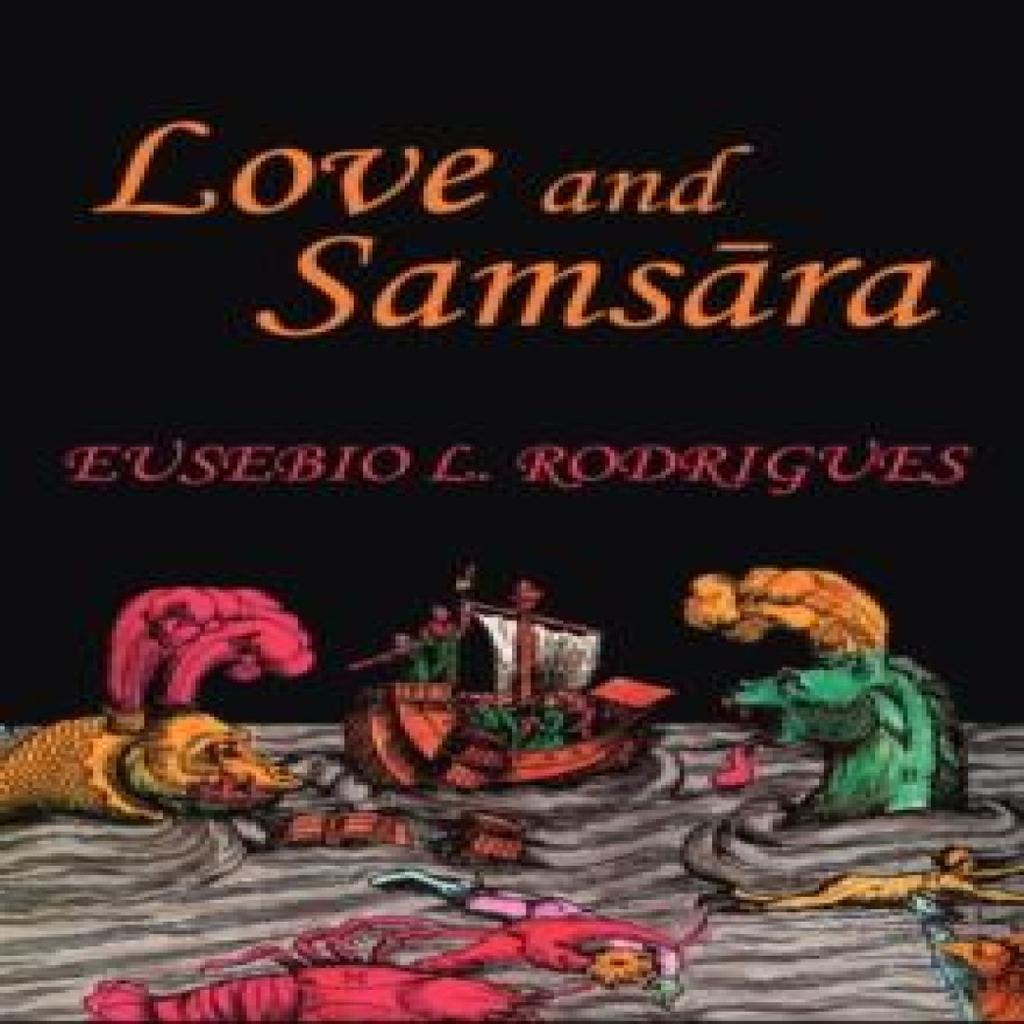 Love and Samsara by Eusebio L Rodrigues Hardback Book 9780979448812