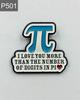 New Enamel Pin Math PI Saying Metal Plug Gift Birthday 1 Piece