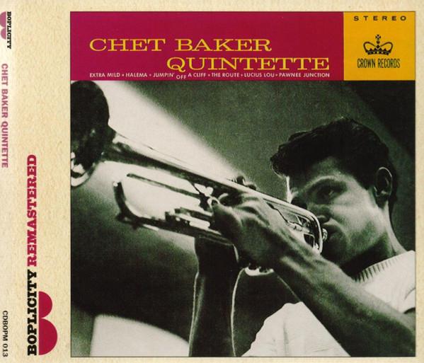 

CD CHET BAKER QUINTETTE Chet Baker Quintette CDBOPM013 BOPLICITY 2013 UK Europ Jazz