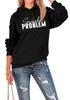 New "SOMEBODY'S PROBLEM" Casual Pullover Hoodie - European & American Style Long Sleeve Top