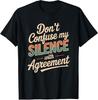 NEW LIMITED Don't Confuse My Silence Funny Sarcastic Saying Tee T-Shirt S-3XL
