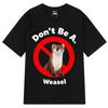 Funny Weasel Meme Print T-shirt Men Women Harajuku Fashion T-shirt Summer Short-sleeved Cotton Hip-hop Loose T-shirts Streetwear