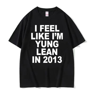 I Feel Like I'm Yung Lean In 2013 Print T Shirt Y2K Funny Rap Meme Hip Hop Style Tee Shirt Men Women Summer Fashion T-shirt Tops