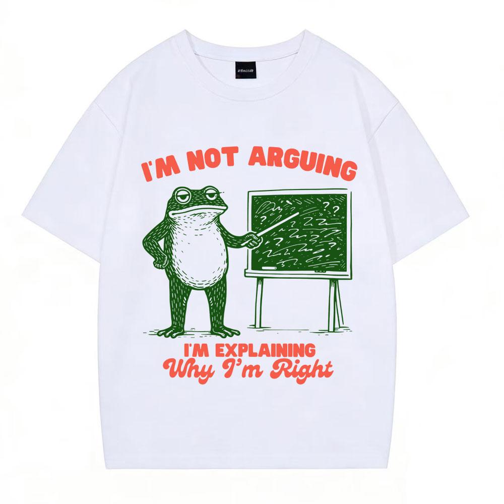 

Im Not Arguing Funny Frog Meme Tshirt Unisex Women Fashion Harajuku Tshirt Summer Cotton Hiphop Casual Oversized Tshirts M