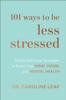 The 101 Ways To Be Less Stressed ??? Simple Self???Care Strategies To Boost Your Mind, Mood, and Mental Health Book