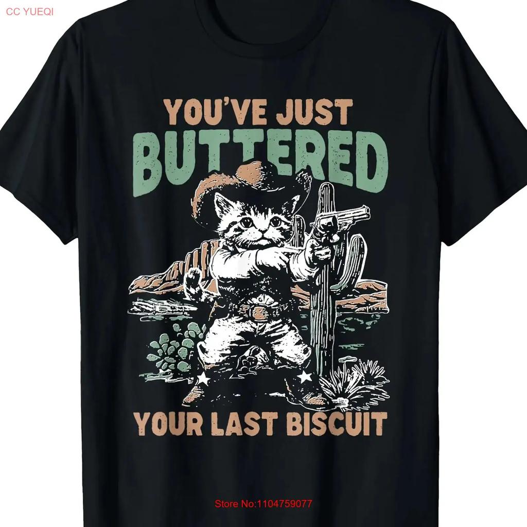 Youve Just Buttered Your Last Biscuit Funny Cowboy Cat T Shirt Vintage Washed Stretched Unisex Stylish Graphic Comfortable