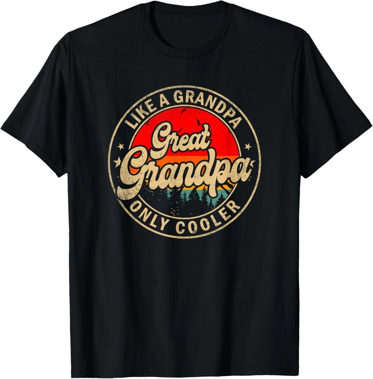 Great Grandpa Like A Grandpa Only Cooler Funny Grandpa Gift Unisex T-Shirt S