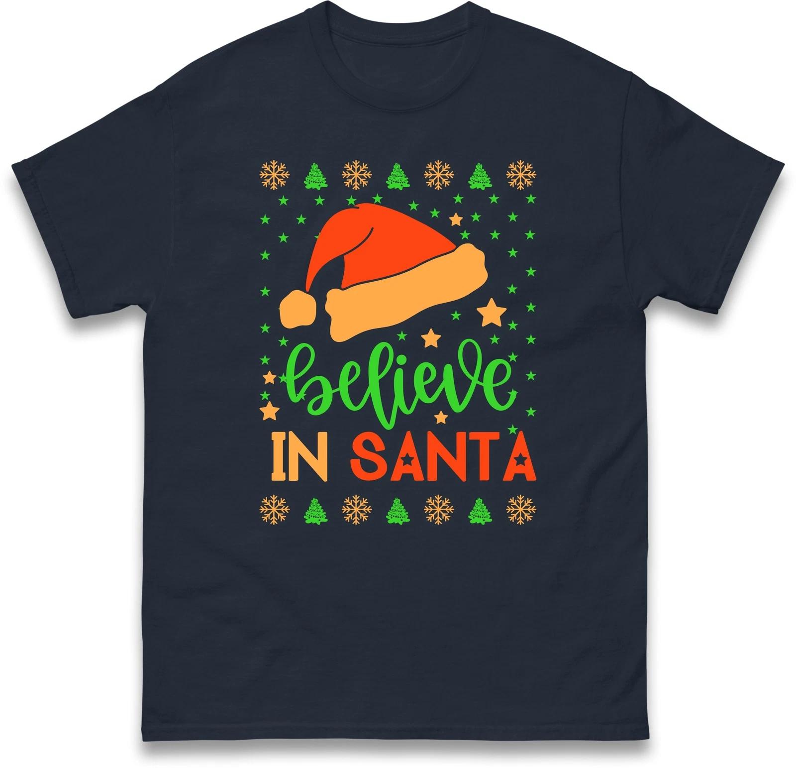 Believe In Santa Christmas T Shirt,Merry Christmas Funny Holiday,Christmas Gift 3XL