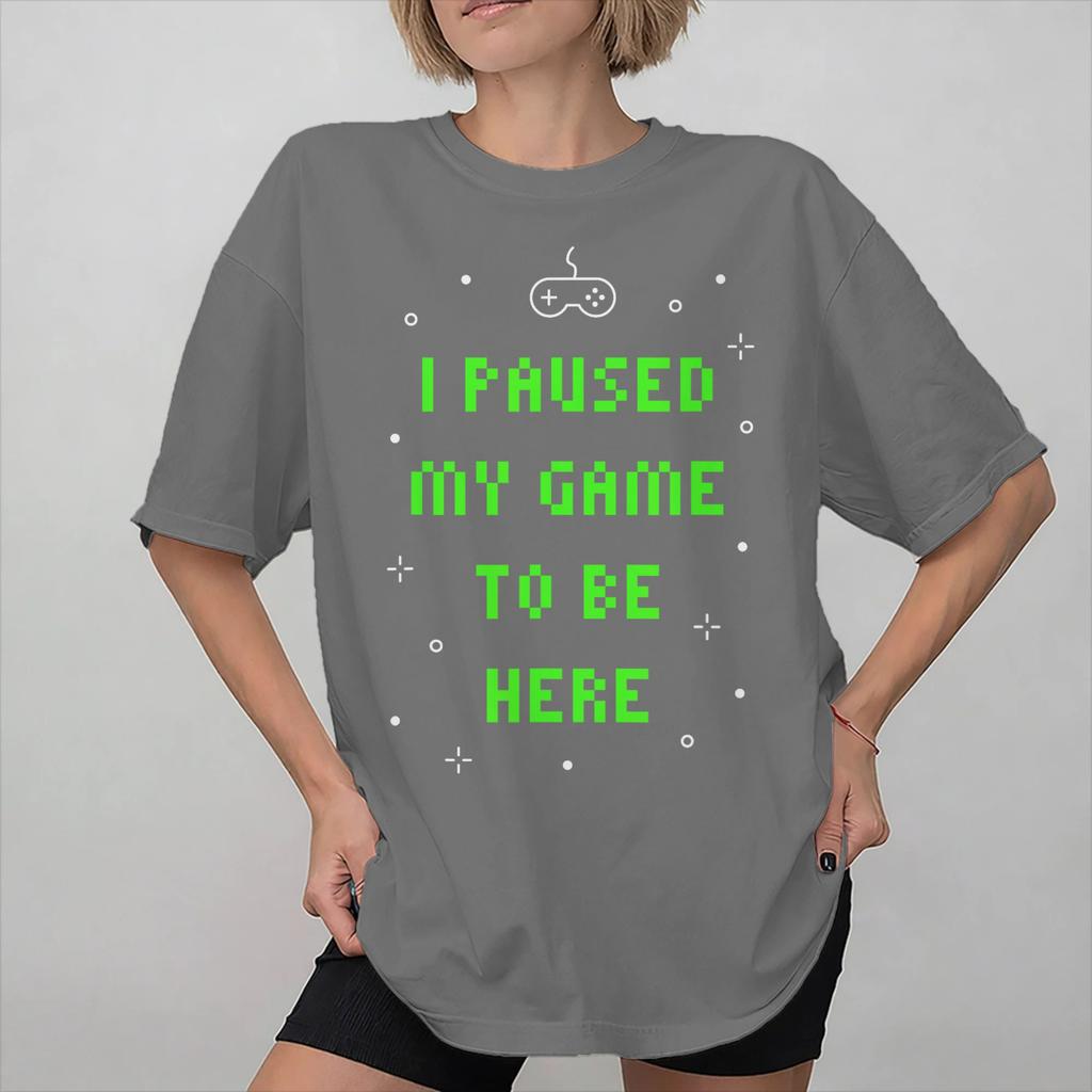 I Paused My Game To Be Here Print T Shirts For Unisex Wounisex Pure Cotton Tee Shirt Clothing