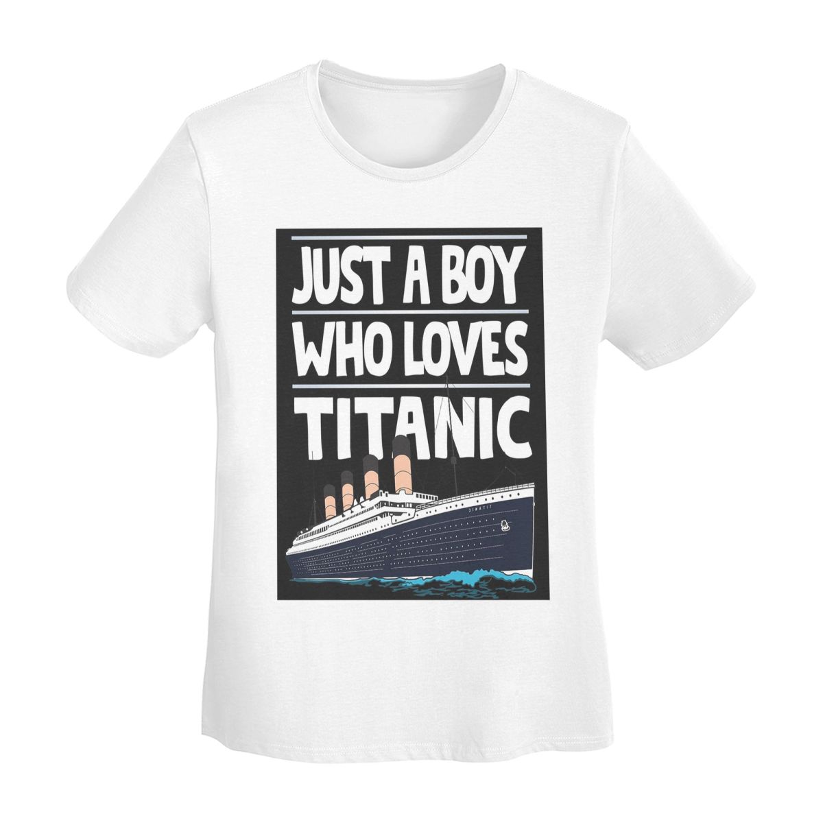 

Just A Boy Who Loves Titanic Titanic Ship Gift For Boys Kids TShirt Women Short Sleeve T Shirts ONeck Clothing Tees Streetwear S