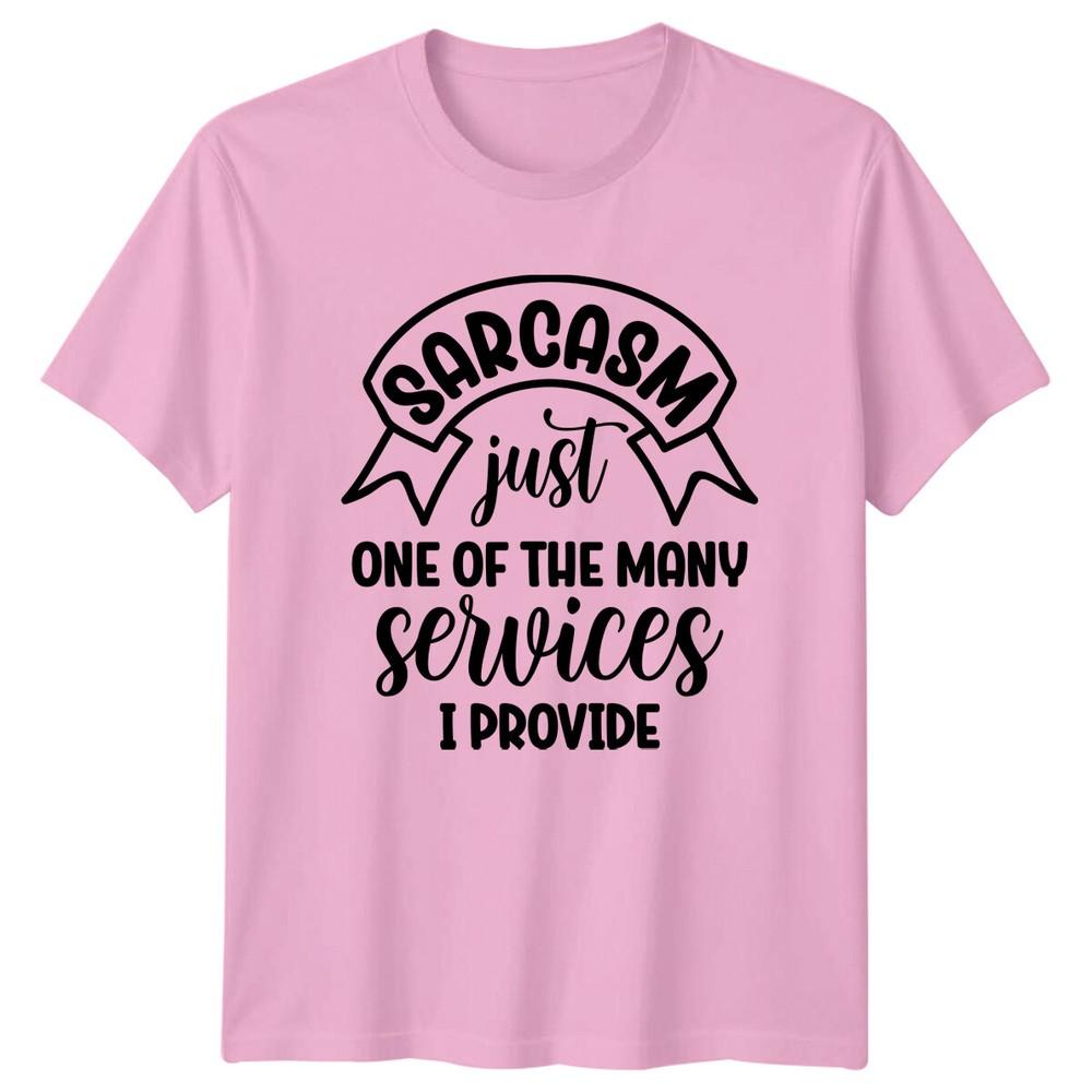 Sarcasm Just One Of The Unisexy Services I Provide Funny Adult TShirt
