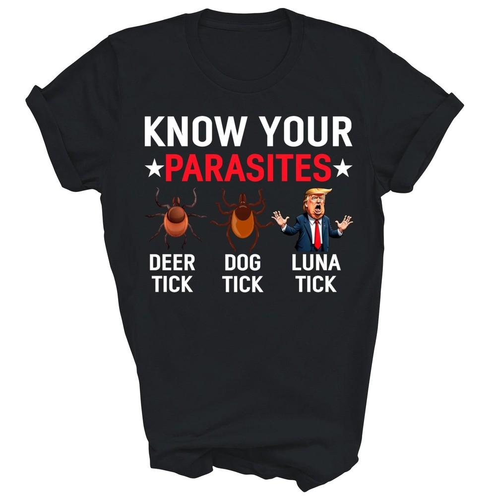 

Know Your Parasites Funny Trump Unisex Shirt Gift 4XL