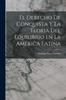 Buch El Derecho De Conquista Y La Teoria Del Equilibrio En La America Latina