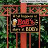 2D Flat 1pc ("8X12"), "What Happens At Bob'S Stays At Bob'S" Vintage Metal Sign - Funny Beer Lover Gift for Bar, Man Cave, or Home Decorgift Sign
