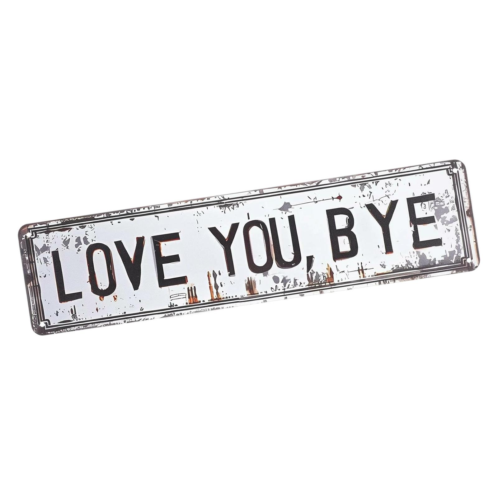 Retro Love You Bye Sign Wall Decors Love You Bye Metal Sign Wall Art to Express Warm for Your Family Housewarming Gift S