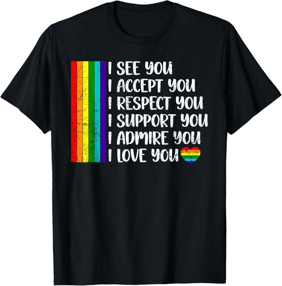 

I See Love Accept You LGBTQ Men Women Gay Rainbow Pride Flag T-Shirt Unisex T-Shirt XXXXL