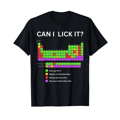 Funny Can I Lick ItAdult Tshirt Gift Periodic Table Graphic TShirt 100 Cotton Crew Neck Tee with Humorous Chemistry Design