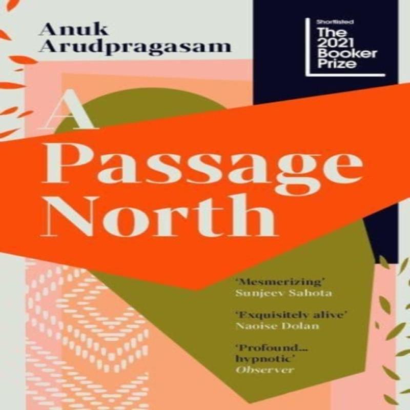 A Passage North by Anuk Arudpragasam Paperback Book 9781783786961