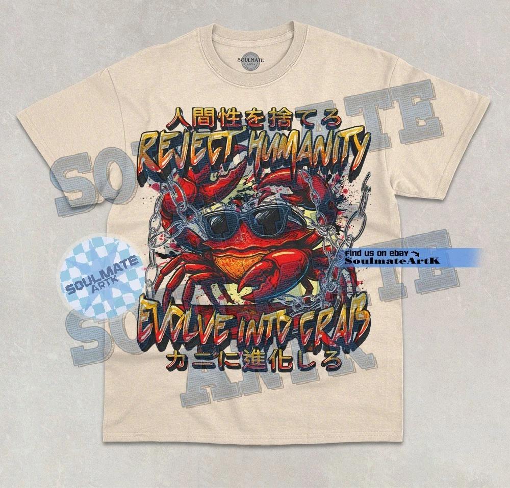 Reject Humanity Evolve Into Crab T-Shirt Funny Meme Joke Graphic Unisex Shirt 2XL