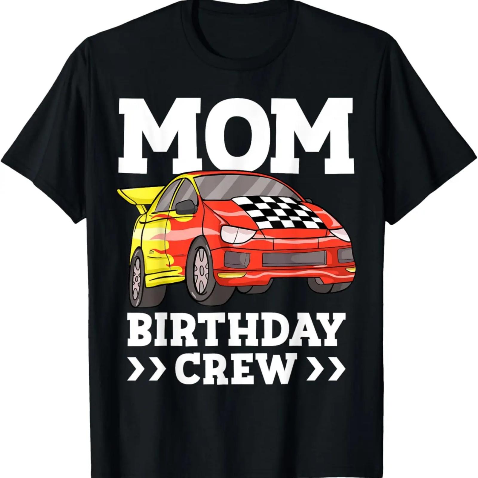 

Mom Birthday Crew Race Car Racing Car Driver Mommy Mama T-Shirt XXXXXL