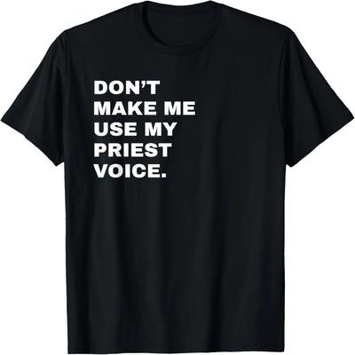 Bring mich nicht dazu, meine Priesterstimme zu benutzen Shirt _ Lustiges Kirchen-T-Shirt