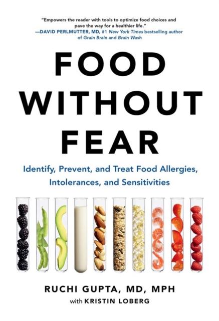 The Food Without Fear : Identify, Prevent, and Treat Food Allergies, Intolerances, and Sensitivities Book