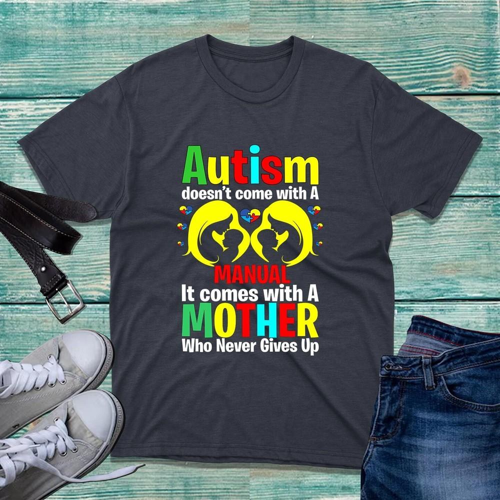 Autism Doesnt Come With A Unisexual Comes With Mother TShirt Autism Awareness Top S