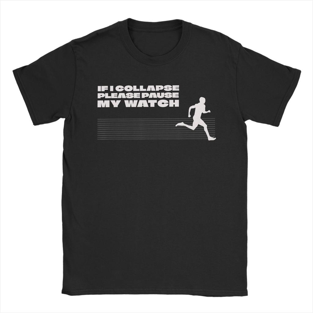 If I collapse Please Pause my Watch Retro Funny Running T Shirt Summer Fashion T Shirts Couple Cotton ONeck Clothes
