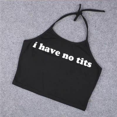 Sexy Women Camis Cropped Clothes Bra Crop Top Crop Feminino Funny Letter I Have No Tits Strapless Tops 100% Cotton