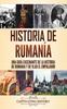 Kniha Historia De Rumania : Una Guia Fascinante De La Historia De Rumania Y De Vlad El Empalador