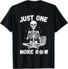 Just One More Row – Funny Crochet Skeleton for Knitting T-Shirt
