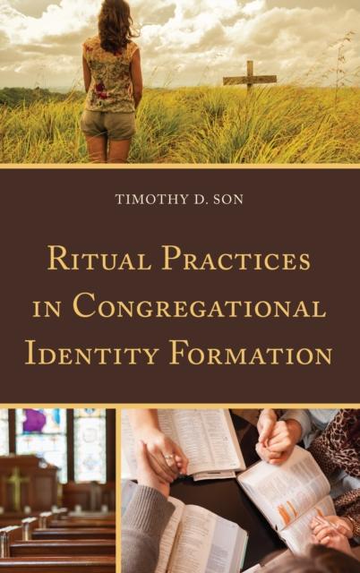 The Ritual Practices In Congregational Identity Formation Book