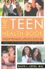 The The Teen Health Book : A Parent's Guide To Adolescent Health and Well-Being Book