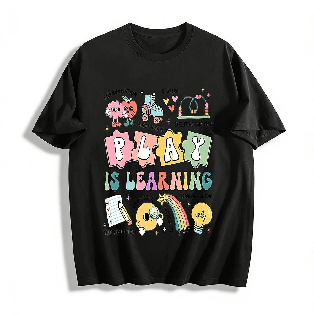 

Play Is Learning Themed Tee Early Childhood Education Top Pure cotton T-shirt XXS