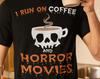 I Run On Coffee and Horror Movies Shirt, Scary Movies Shirt, Coffee Lover Gift, Horror Movie Lover, Halloween Sweatshirt, Spooky Season