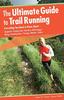 The Ultimate Guide To Trail Running Everything You Need To Know About Equipment F by Adam W. Chase - Paperback Book