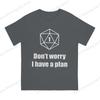 100pure Cotton Printed Unisex Tshirt Dont Worry I Have A Plan Short Sleeve Tshirts Harajuku Tee Funny Tops