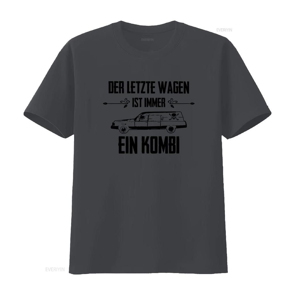 Der Letzte Wagen Ist Immer Ein Kombi Black Gothic Print T Shirt Sizes S 10XL vintage Washed Soft Versatile Stylish