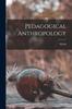 The Pedagogical Anthropology Book
