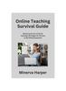The Online Teaching Survival Guide : Mastering the Art of Online Teaching: Strategies for Success In the Virtual Classroom Book